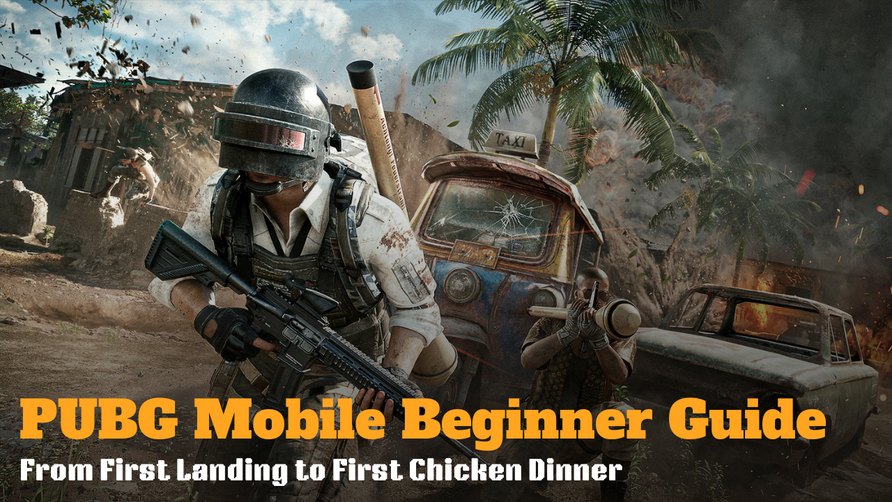 PUBG Mobile Beginner Guide: From First Landing to First Chicken Dinner