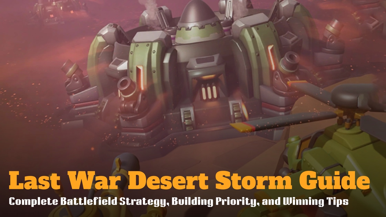 Last War Desert Storm Guide