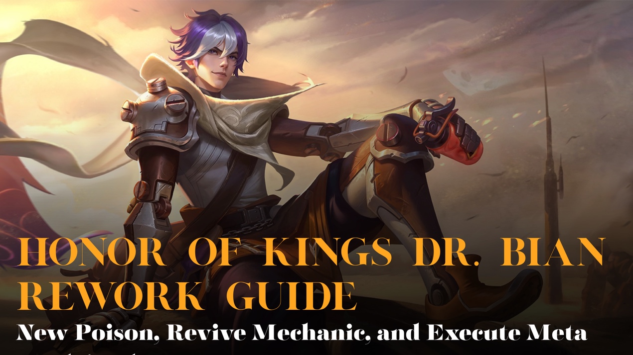 Honor of Kings Dr. Bian Rework Guide